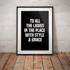 To All The Ladies In The Place With Style and Grace Poster Print"Notorious B.I.G. AKA Biggie Smalls