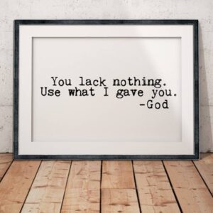 You Lack Nothing Inspirational Poster Print