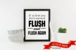 Flush and Flush Again print, bathroom wall art, bathroom signs, bathroom wall decor, black & white, farmhouse decor, housewarming gift,
