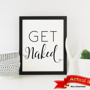 Get NAKED poster print, bathroom wall art, bathroom signs, bathroom wall decor, black & white, farmhouse decor, housewarming gift, Funny