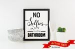 No Selfies in the Bathroom, poster, print, bathroom wall art, bathroom signs, bathroom wall decor, black & white, Funny, housewarming gift