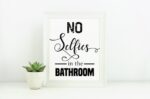 No Selfies in the Bathroom, poster, print, bathroom wall art, bathroom signs, bathroom wall decor, black & white, Funny, housewarming gift