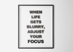When Life gets Blurry Adjust your focus, Poster, Print, Black and White, Optical illusion poster