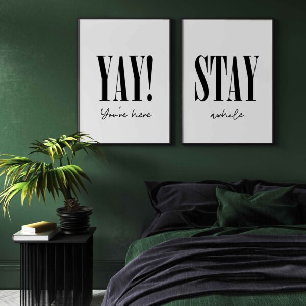Yay! You're here, Stay Awhile, 2 Poster Prints, Multiple Sizes, Home Wall Art Décor