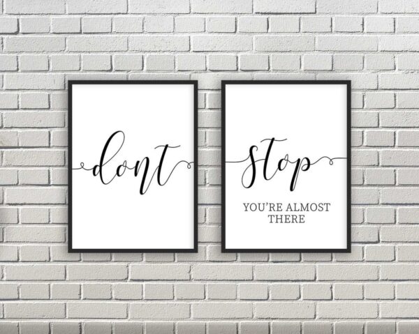 Don't Stop You're Almost There, Set of 2 Prints, Minimalist Art, Typography Art, Wall Art, Multiple Sizes, Home Wall Art