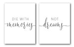 Die With Memories Not Dreams Wall Poster, Set of 2 Prints, Multiple Sizes, Home Wall Art Decor